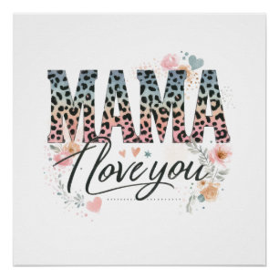 Mama I Love You Poster