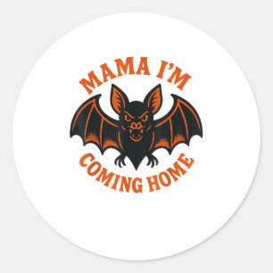 Mama I’m Coming Home Bat Tee _1  Classic Round Sticker