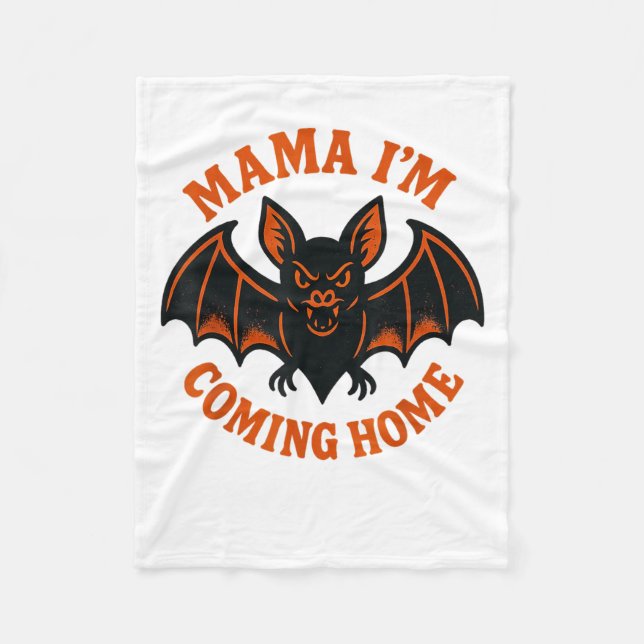 Mama I’m Coming Home Bat Tee _1  Fleece Blanket (Front)