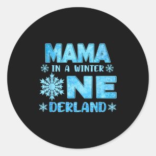 Mama In A Winter Onederland Bday Girl Sweet Snowfl Classic Round Sticker