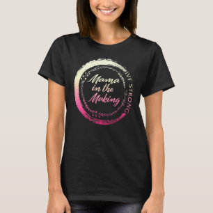 Mama In The Making Ivf Strong Transfer Day For Iv T-Shirt