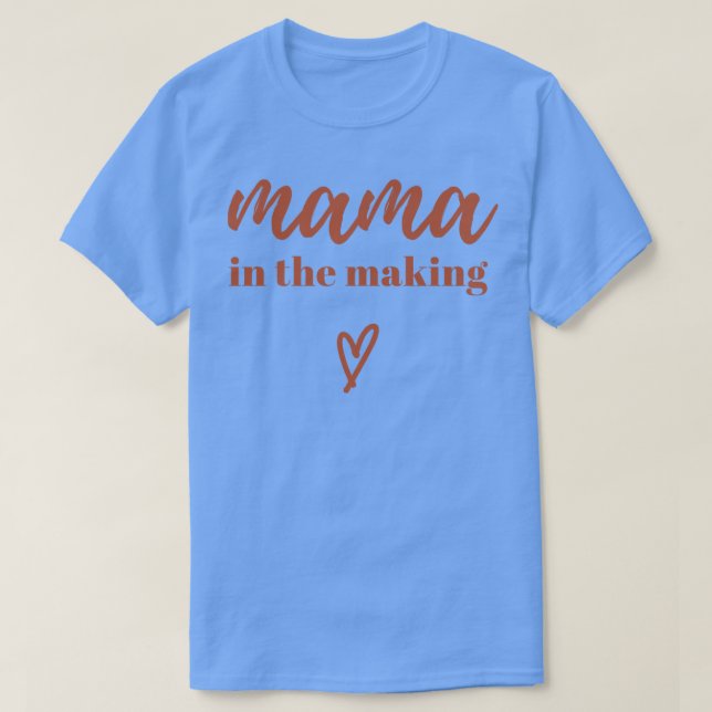 Mama in the making mum T-Shirt (Design Front)