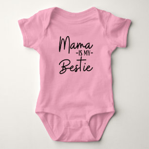 MAMA IS MY BESTIE BABY BODYSUIT