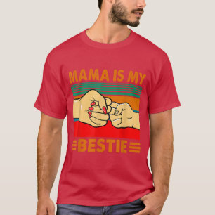 Mama Is My Bestie Funny Mummy Life Quotes Mothers T-Shirt