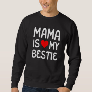 Mama Is My Bestie Squad Best Friend With Hearts 3 Sweatshirt