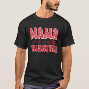 Mama Is My Valentine Flowers Retro Groovy 70s Vale T-Shirt