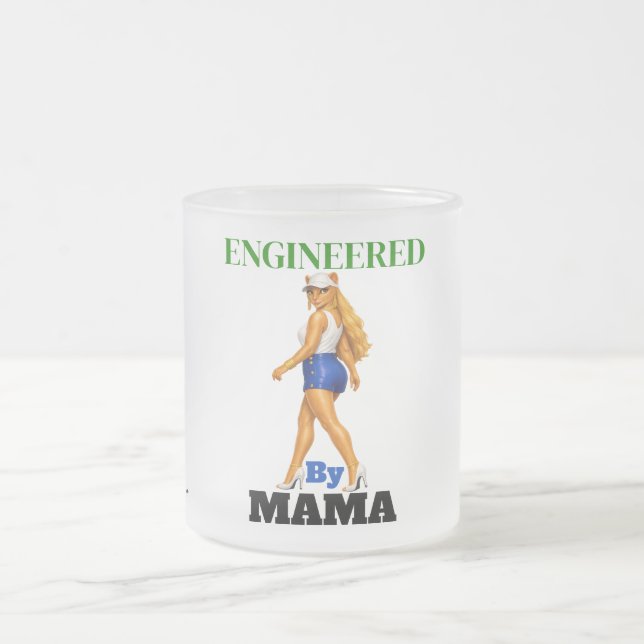 Mama is the engineer  frosted glass coffee mug (Center)