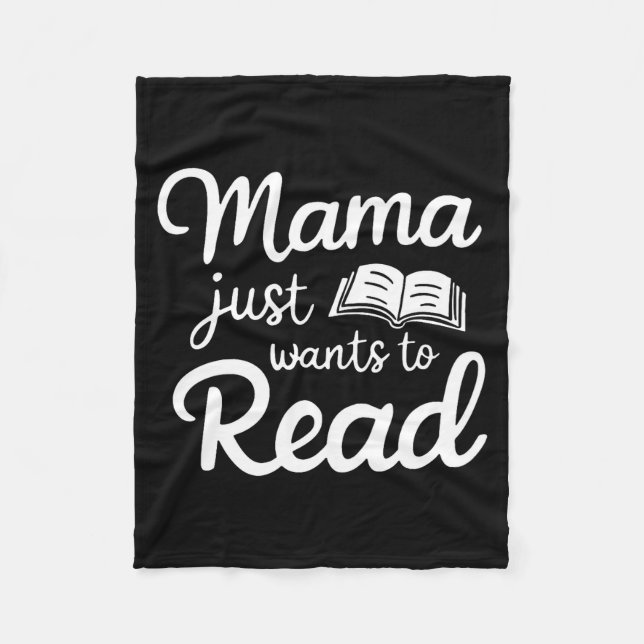 Mama Just Want To Read Book Lovers Bookish Reading Fleece Blanket (Front)