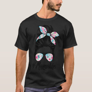 Mama Life Messy Hair Bun Women Mother's Day T-Shirt