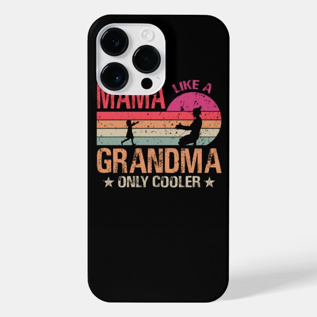 Mama Like A Grandma Only Cooler Cute Mothers Day iPhone Case (Back)