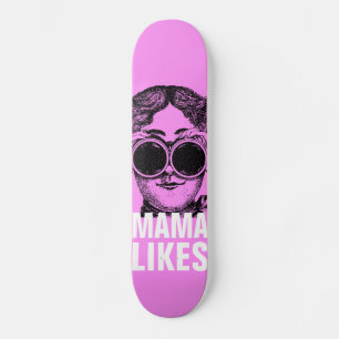 Mama Likes Skateboard