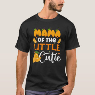 Mama Little Cutie Baby Shower Orange Birthday Part T-Shirt
