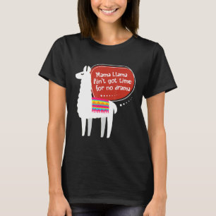 Mama Llama Aint Got Time For No Drama T-Shirt