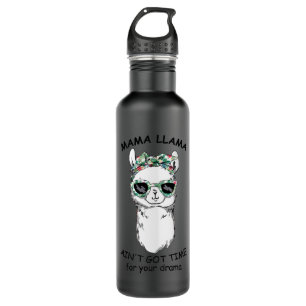Mama Llama Aint Got Time For Your Dram 710 Ml Water Bottle