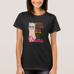 Mama Llama Has No Time Your Drama Llama Cute 1 T-Shirt