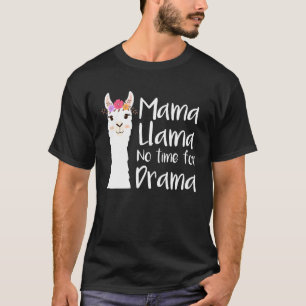 Mama Llama No Time For Drama Family Cute Womens T-Shirt