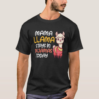 Mama Llama Stays in Pyjamas Today Funny Expecting  T-Shirt