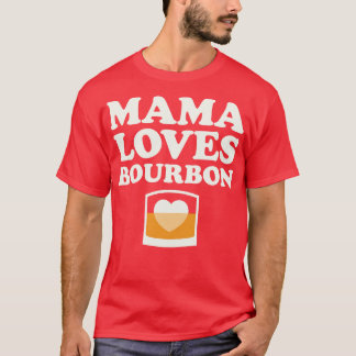 Mama Loves Bourbon Mothers Day Womens Bourbon T-Shirt