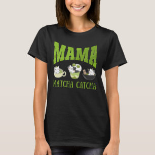 MAMA MATCHA CATCHA Cat Mum T-Shirt