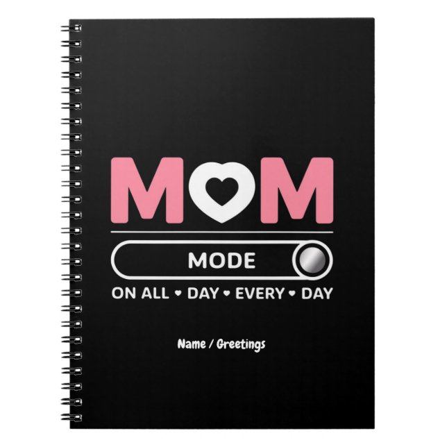 Mama Mode All Day Every Day Mother's Day  Notebook (Front)