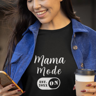 Mama Mode ON Est Year Minimalist Custom Mum T-Shirt