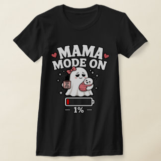 Mama Mode On T-Shir T-Shirt
