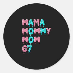 Mama Mommy Mom Bruh 67 Funny Meme Gen Alpha Slang Classic Round Sticker