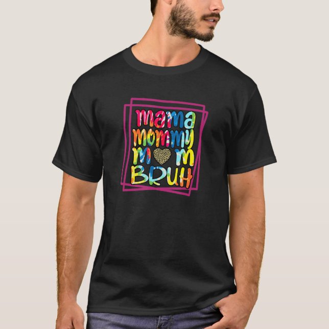 Mama Mommy Mom Bruh Cute Tie Dye Leopard Mothers D T-Shirt (Front)