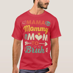 MAMA MOMMY MOM BRUH Funny Boy Mom Life Mothers Day T-Shirt