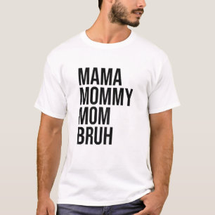 Mama Mommy Mom Bruh Funny Vintage Cute Mothers Day T-Shirt
