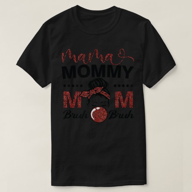 Mama Mommy Mom Bruh  Mom Life Leopard Messy Bun Pr T-Shirt (Design Front)