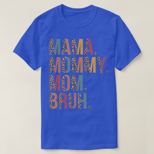 Mama Mommy Mom Bruh Mommy And Me Leopard Mothers D T-Shirt (Design Front)