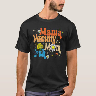 Mama Mommy Mom Bruh Mommy Groovy Retro Mother s Da T-Shirt