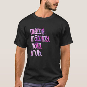 Mama Mommy Mom Bruh Tie Dye Mother's Day 1 T-Shirt