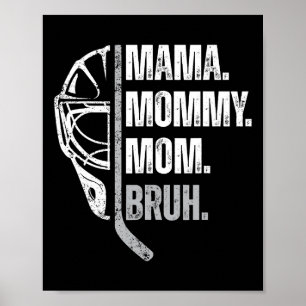 Mama Mommy Mom Bruh Womens Ice Hockey Mother's Day Poster