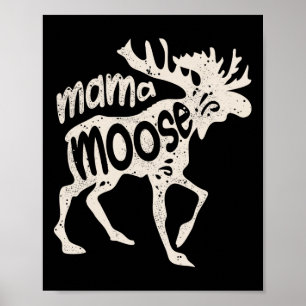 Mama Moose Mother's Day Mum Mummy Family Matching Poster