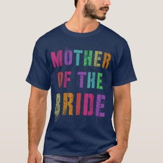 Mama MOTHER OF THE BRIDE Bridal Party Mom Family M T-Shirt