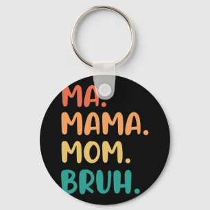 Mama Mum Bruh Mothers Day Funny Vintage For Mother Key Ring
