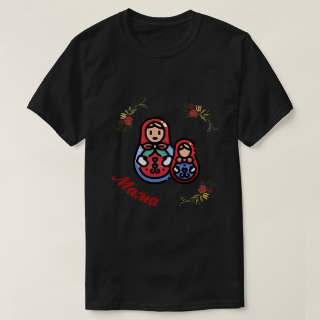 Mama Mum Russian Nesting Dolls Matreoshka Folk Flo T-Shirt (Design Front)