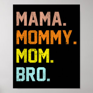Mama Mummy Mum Bro Mothers Day Poster