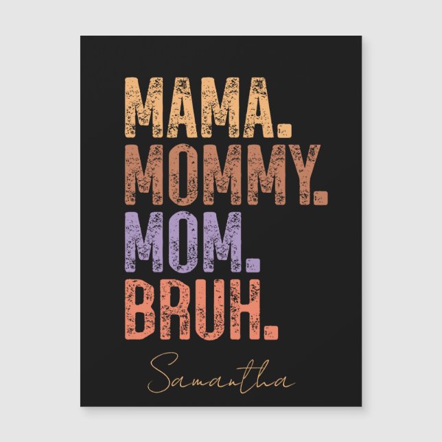 Mama. Mummy. Mum. Bruh (Front)