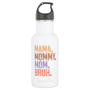 Mama. Mummy. Mum. Bruh 532 Ml Water Bottle
