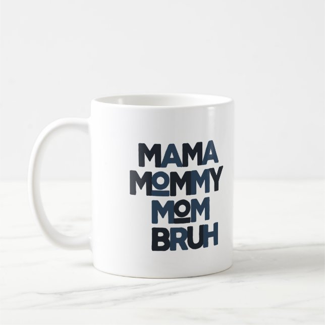 Mama Mummy Mum Bruh Coffee Mug (Left)