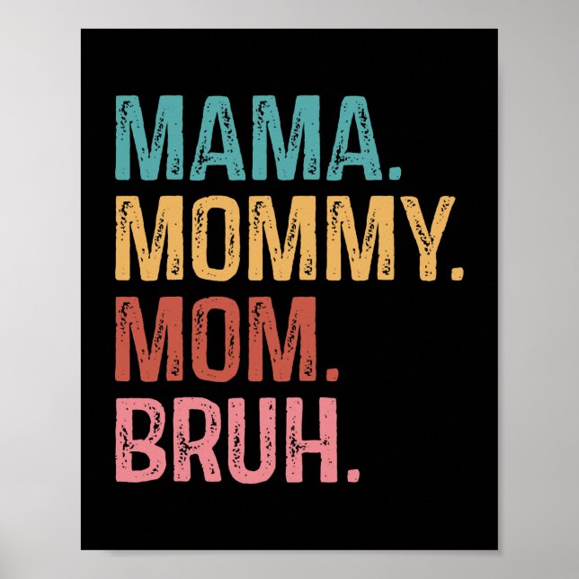 Mama Mummy Mum Bruh Funny Mum Life Mother's Day Poster (Front)