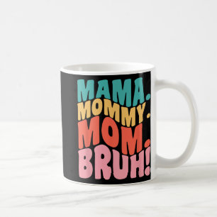 Mama Mummy Mum Bruh Groovy Mothers Day 1 Coffee Mug