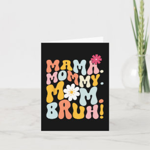 Mama Mummy Mum Bruh Groovy Mothers Day  Card