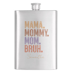 Mama. Mummy. Mum. Bruh Hip Flask
