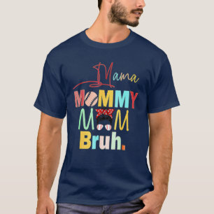 Mama Mummy Mum Bruh Messy Bun Baseball Softball Mo T-Shirt