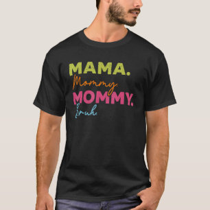 Mama Mummy Mum Bruh Motherhood Best Mum Ever Mothe T-Shirt