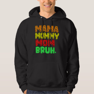 Mama Mummy Mum Bruh Mothers Day 2022  Mum  Women Hoodie